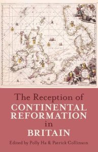 The Reception of European Reformation in Britain