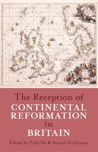 The Reception of European Reformation in Britain