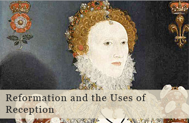 reformation and the uses of reception